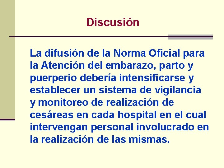 Discusión La difusión de la Norma Oficial para la Atención del embarazo, parto y