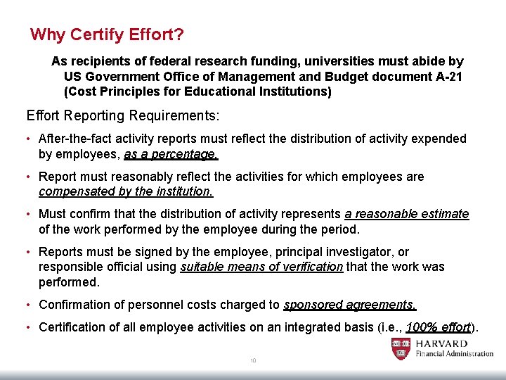 Why Certify Effort? As recipients of federal research funding, universities must abide by US