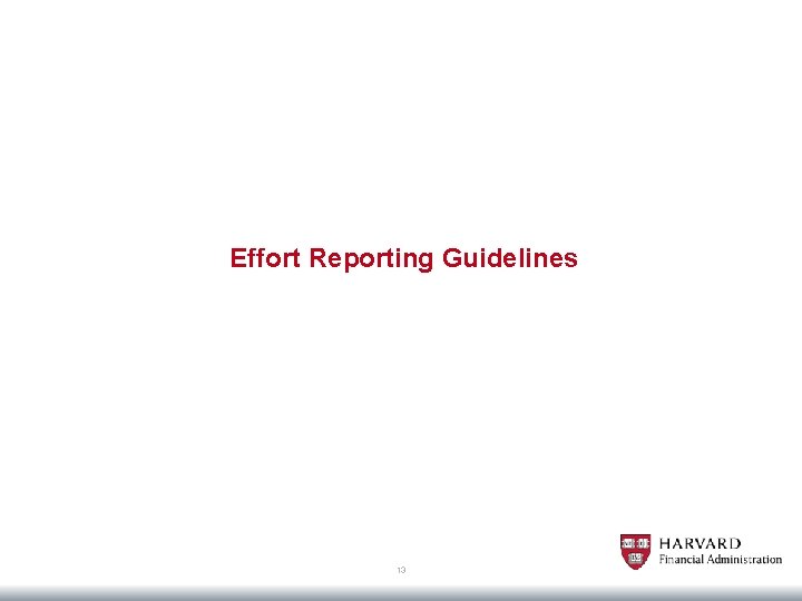 Effort Reporting Guidelines 13 