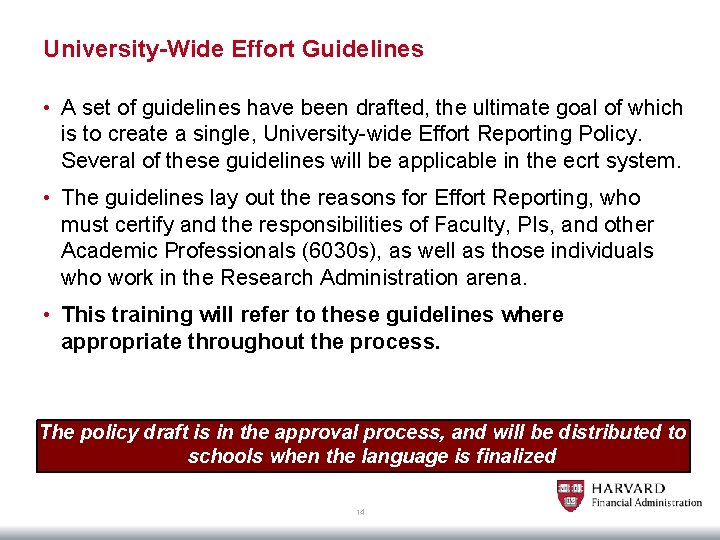 University-Wide Effort Guidelines • A set of guidelines have been drafted, the ultimate goal