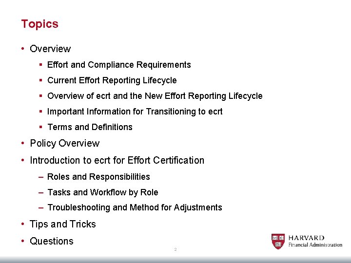 Topics • Overview § Effort and Compliance Requirements § Current Effort Reporting Lifecycle §