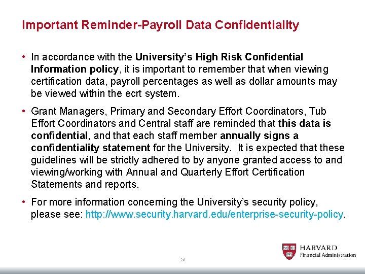 Important Reminder-Payroll Data Confidentiality • In accordance with the University’s High Risk Confidential Information