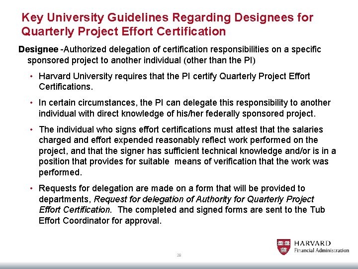 Key University Guidelines Regarding Designees for Quarterly Project Effort Certification Designee -Authorized delegation of