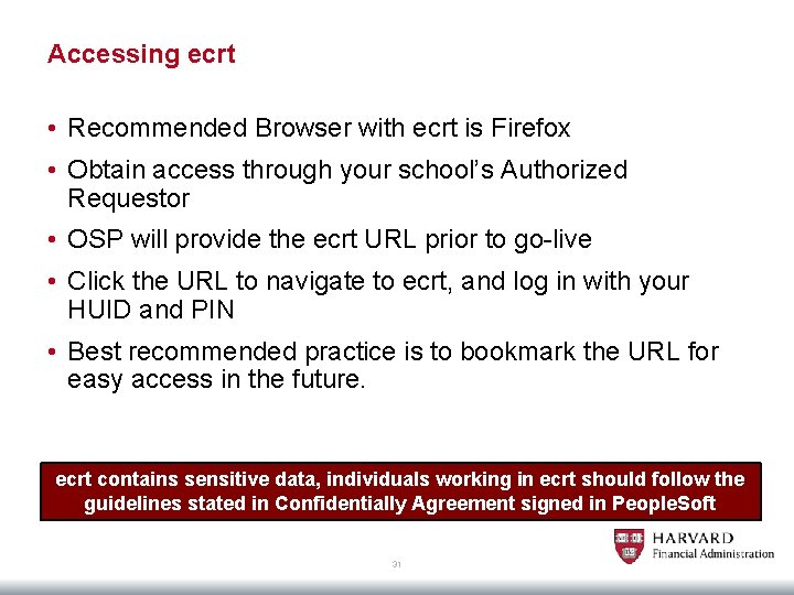 Accessing ecrt • Recommended Browser with ecrt is Firefox • Obtain access through your