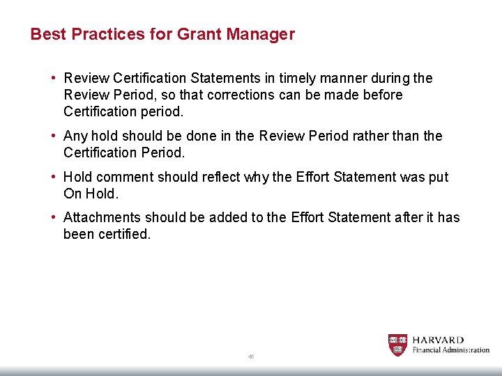 Best Practices for Grant Manager • Review Certification Statements in timely manner during the