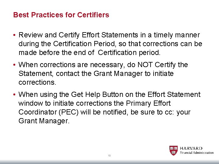 Best Practices for Certifiers • Review and Certify Effort Statements in a timely manner