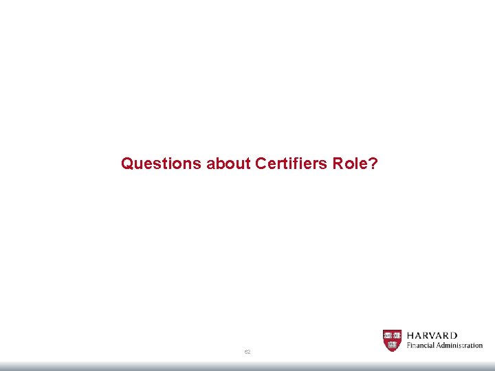Questions about Certifiers Role? 62 
