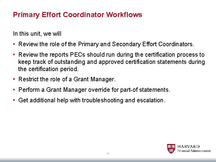 Primary Effort Coordinator Workflows In this unit, we will • Review the role of