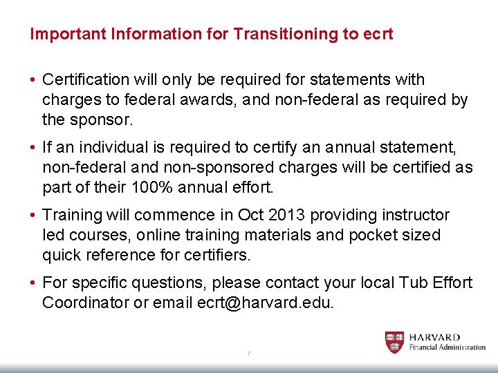 Important Information for Transitioning to ecrt • Certification will only be required for statements