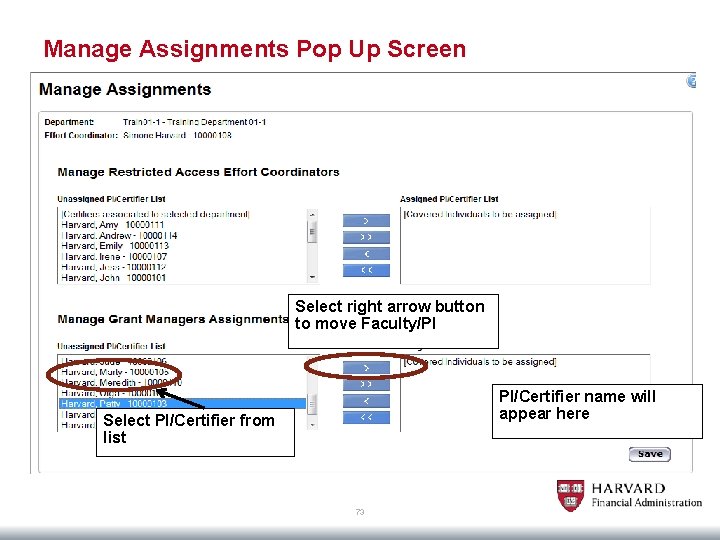 Manage Assignments Pop Up Screen Select right arrow button Select Manage, to move Faculty/PI