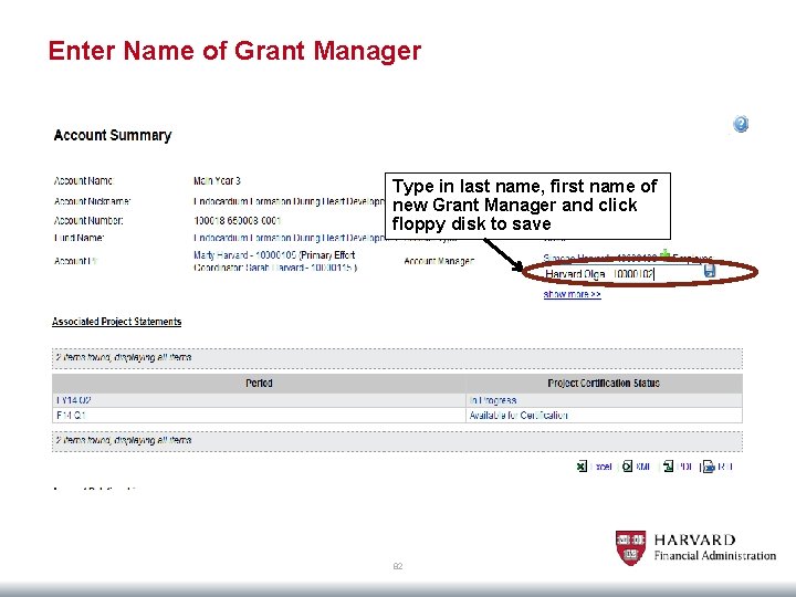 Enter Name of Grant Manager Type in last name, first name of new Grant