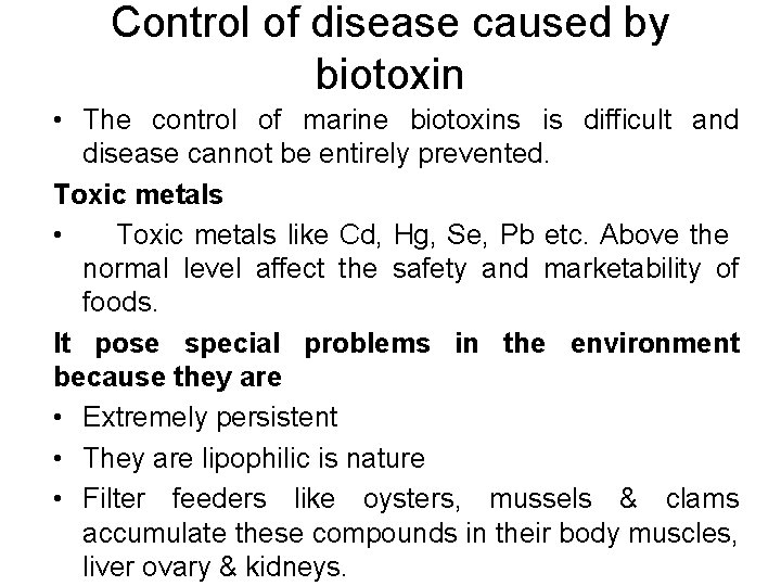 Control of disease caused by biotoxin • The control of marine biotoxins is difficult