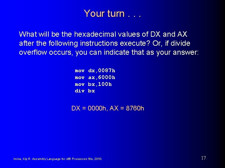 Your turn. . . What will be the hexadecimal values of DX and AX