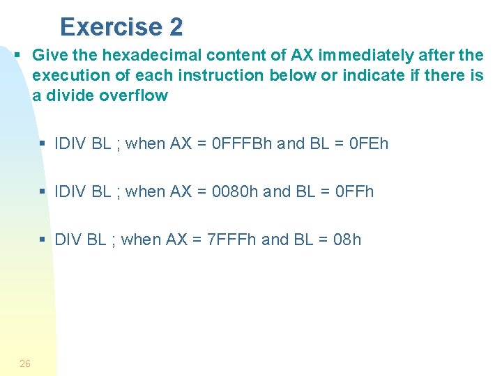 Exercise 2 § Give the hexadecimal content of AX immediately after the execution of