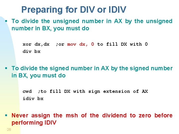 Preparing for DIV or IDIV § To divide the unsigned number in AX by