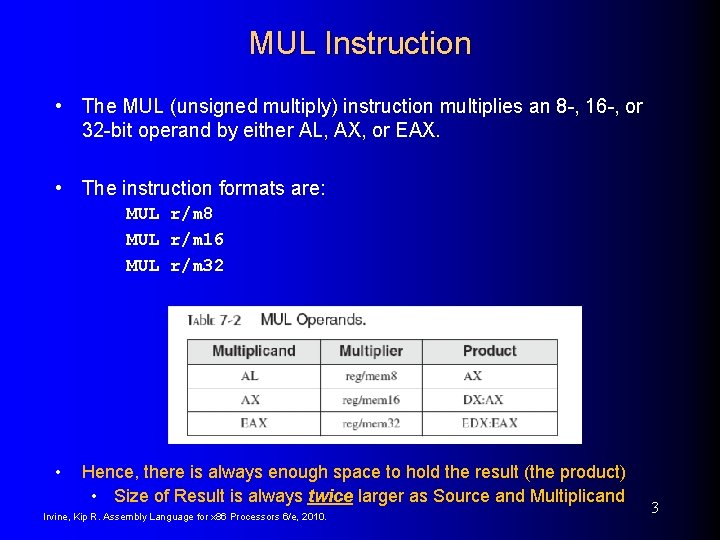 MUL Instruction • The MUL (unsigned multiply) instruction multiplies an 8 -, 16 -,