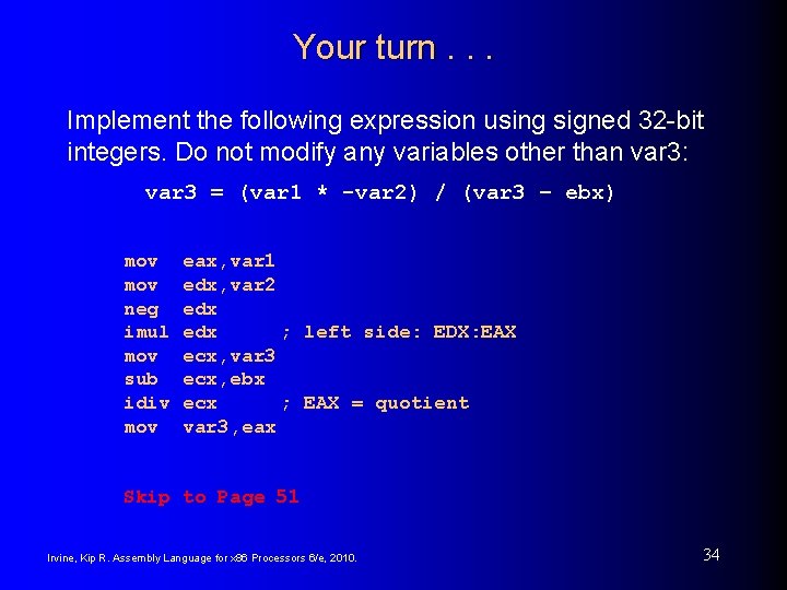 Your turn. . . Implement the following expression using signed 32 -bit integers. Do