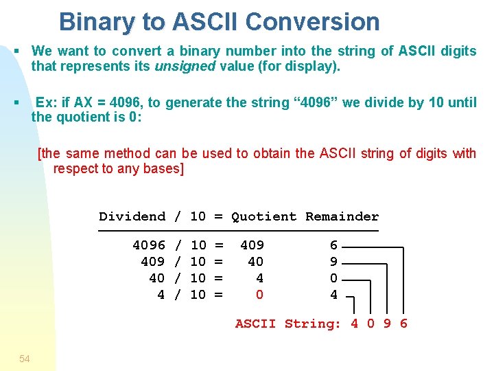 Binary to ASCII Conversion § We want to convert a binary number into the