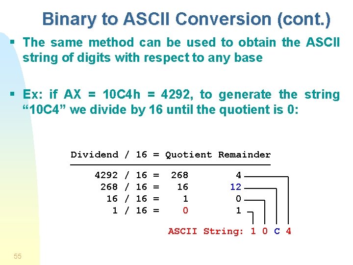 Binary to ASCII Conversion (cont. ) § The same method can be used to