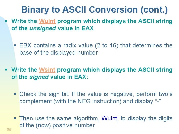 Binary to ASCII Conversion (cont. ) § Write the Wuint program which displays the