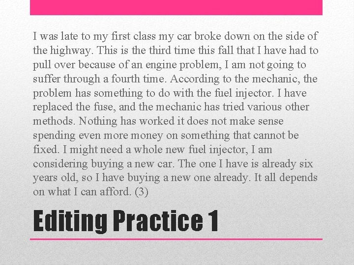 I was late to my first class my car broke down on the side