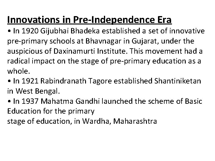 Innovations in Pre-Independence Era • In 1920 Gijubhai Bhadeka established a set of innovative