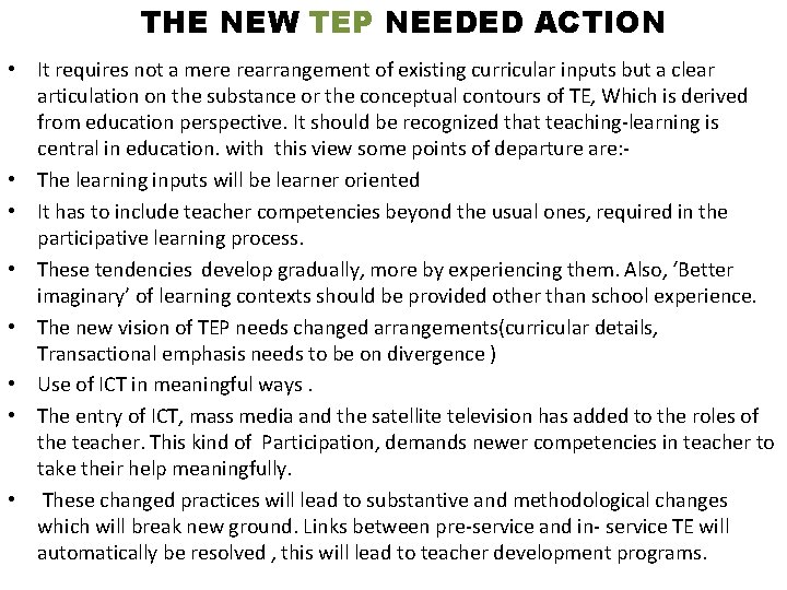 THE NEW TEP NEEDED ACTION • It requires not a mere rearrangement of existing