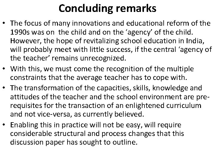 Concluding remarks • The focus of many innovations and educational reform of the 1990