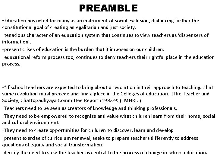 PREAMBLE • Education has acted for many as an instrument of social exclusion, distancing