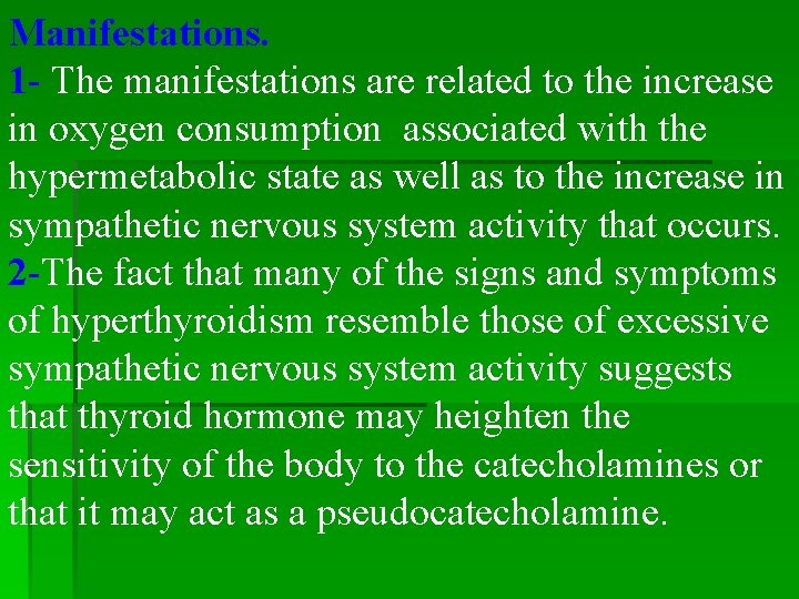 Manifestations. 1 - The manifestations are related to the increase in oxygen consumption associated Manifestations. 1 - The manifestations are related to the increase in oxygen consumption associated
