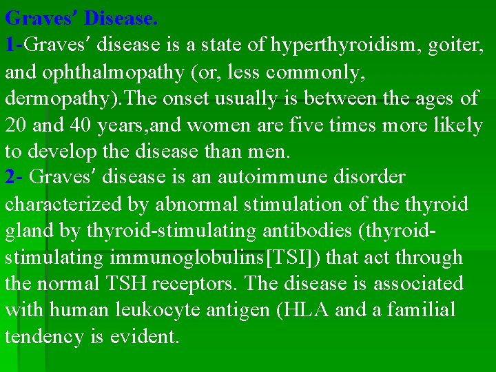 Graves’ Disease. 1 -Graves’ disease is a state of hyperthyroidism, goiter, and ophthalmopathy (or, Graves’ Disease. 1 -Graves’ disease is a state of hyperthyroidism, goiter, and ophthalmopathy (or,