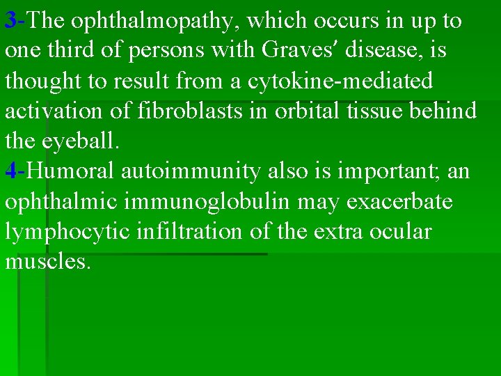 3 -The ophthalmopathy, which occurs in up to one third of persons with Graves’ 3 -The ophthalmopathy, which occurs in up to one third of persons with Graves’