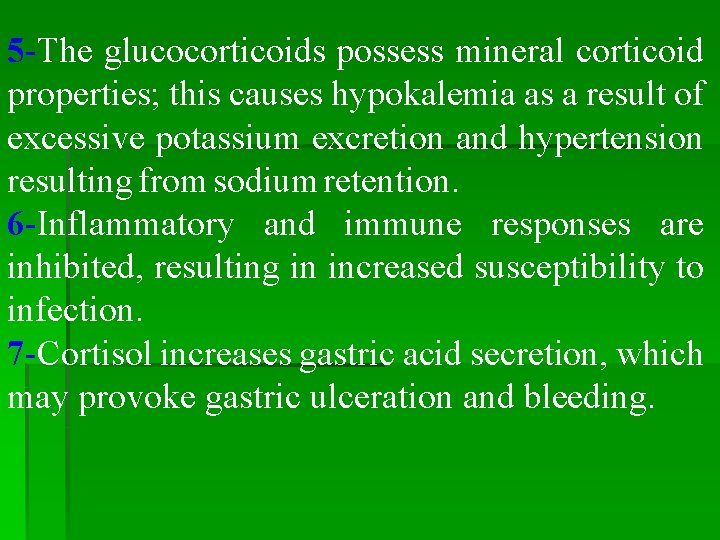 5 -The glucocorticoids possess mineral corticoid properties; this causes hypokalemia as a result of 5 -The glucocorticoids possess mineral corticoid properties; this causes hypokalemia as a result of