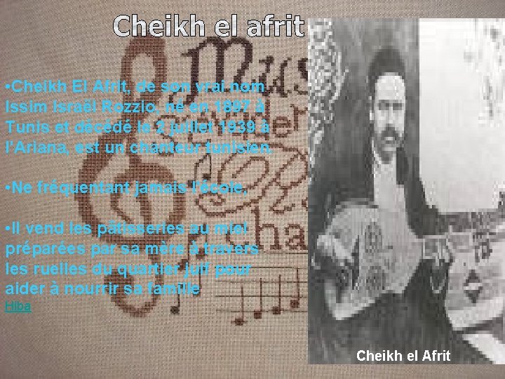  • Cheikh El Afrit, de son vrai nom Issim Israël Rozzio, né en