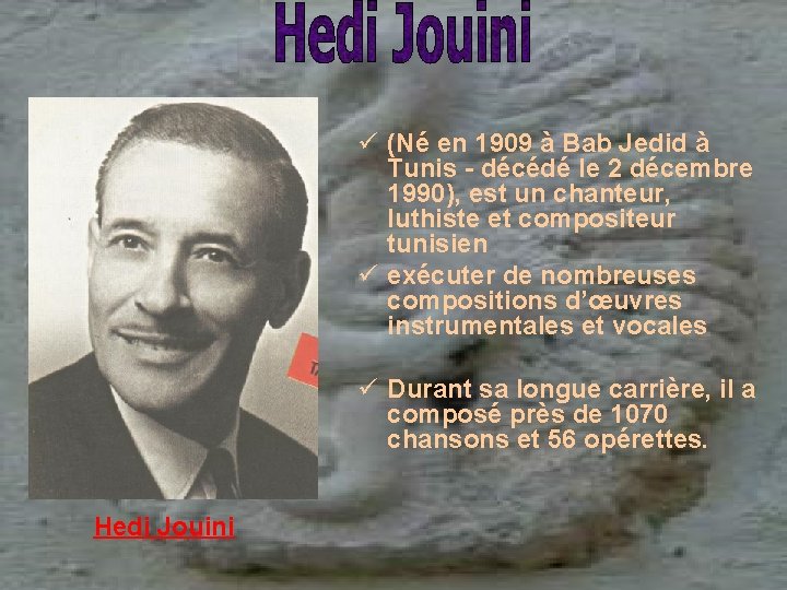 ü (Né en 1909 à Bab Jedid à Tunis - décédé le 2 décembre