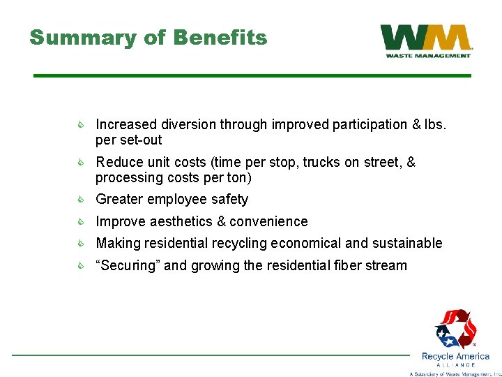 Summary of Benefits C Increased diversion through improved participation & lbs. per set-out C