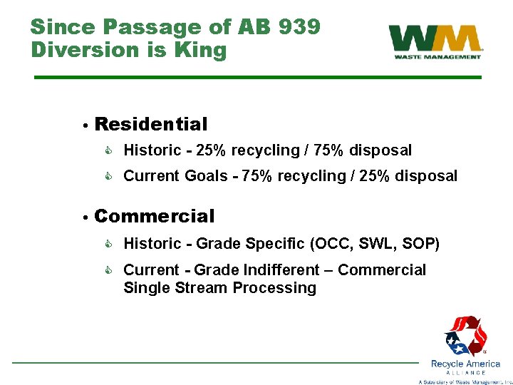 Since Passage of AB 939 Diversion is King • • Residential C Historic -
