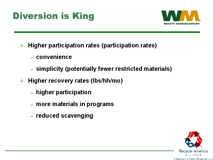 Diversion is King C C Higher participation rates (participation rates) – convenience – simplicity
