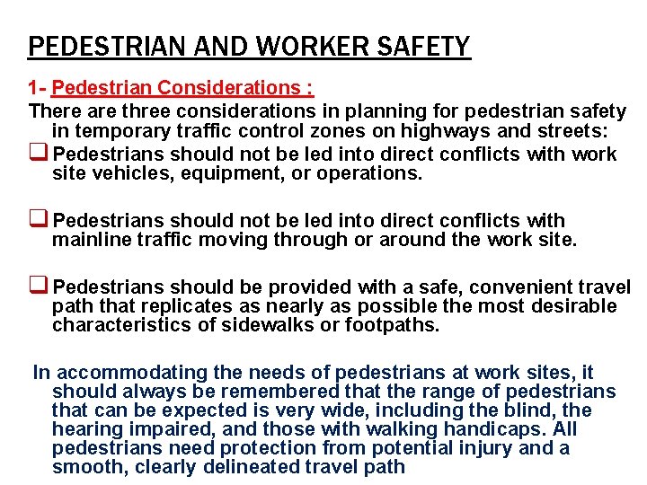 PEDESTRIAN AND WORKER SAFETY 1 - Pedestrian Considerations : There are three considerations in