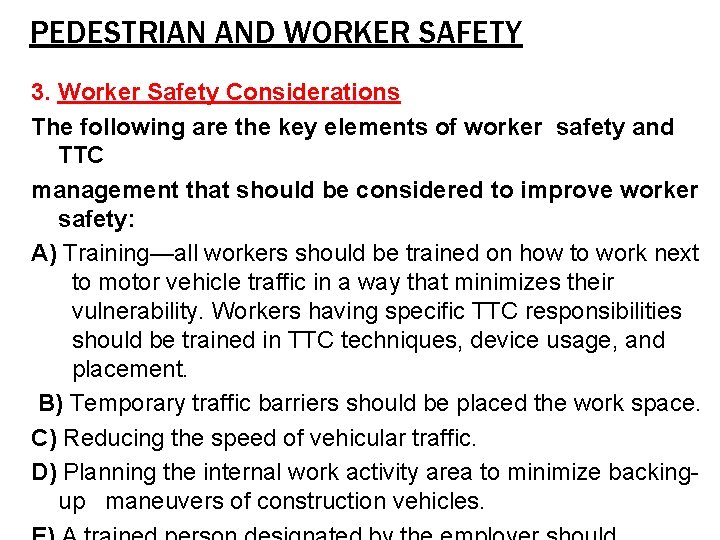 PEDESTRIAN AND WORKER SAFETY 3. Worker Safety Considerations The following are the key elements