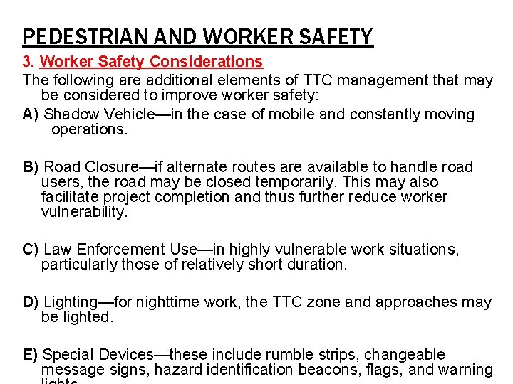 PEDESTRIAN AND WORKER SAFETY 3. Worker Safety Considerations The following are additional elements of