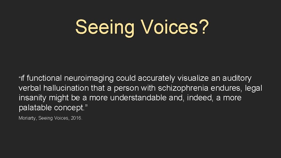 Seeing Voices? “If functional neuroimaging could accurately visualize an auditory verbal hallucination that a