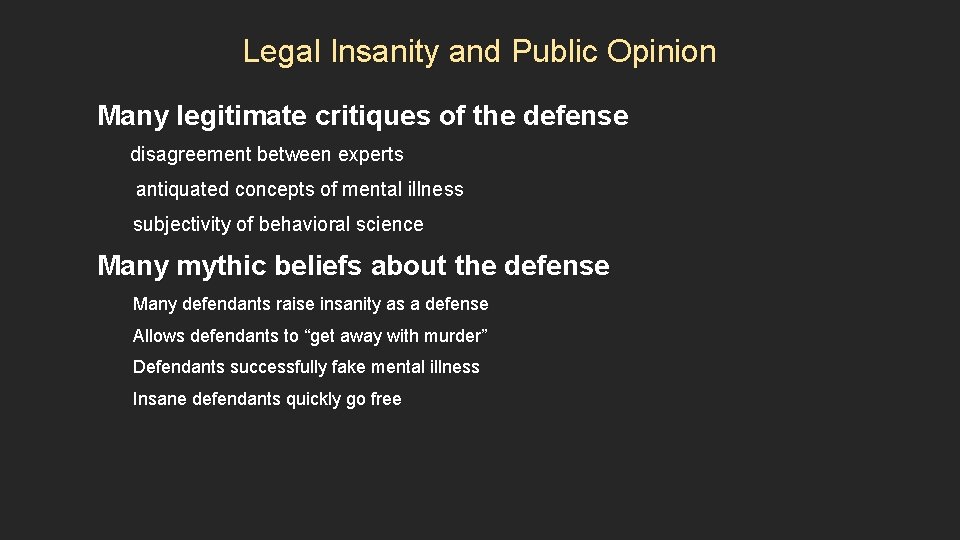 Legal Insanity and Public Opinion Many legitimate critiques of the defense disagreement between experts