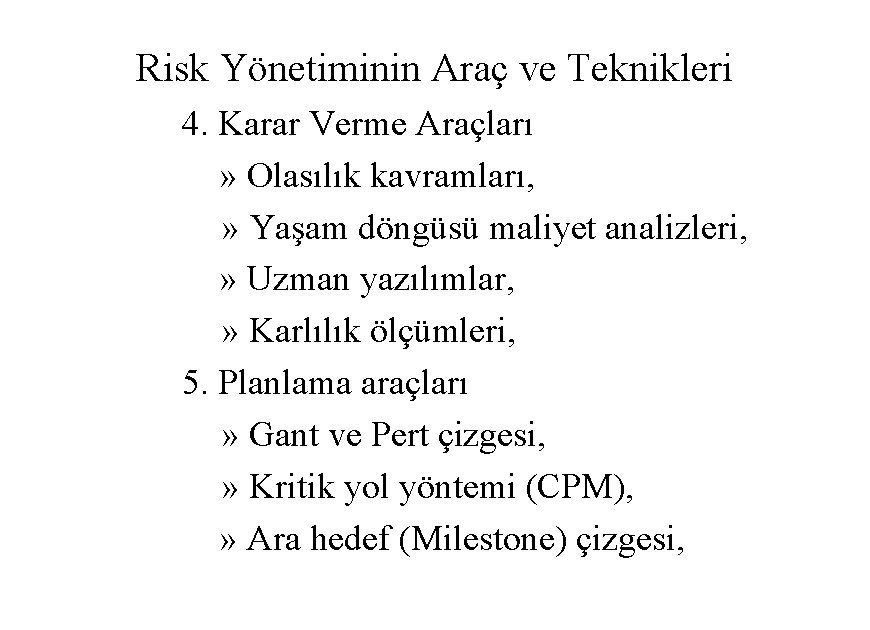 Risk Yönetiminin Araç ve Teknikleri 4. Karar Verme Araçları » Olasılık kavramları, » Yaşam