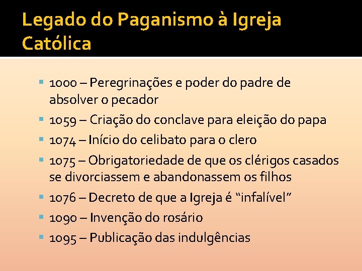 Legado do Paganismo à Igreja Católica 1000 – Peregrinações e poder do padre de