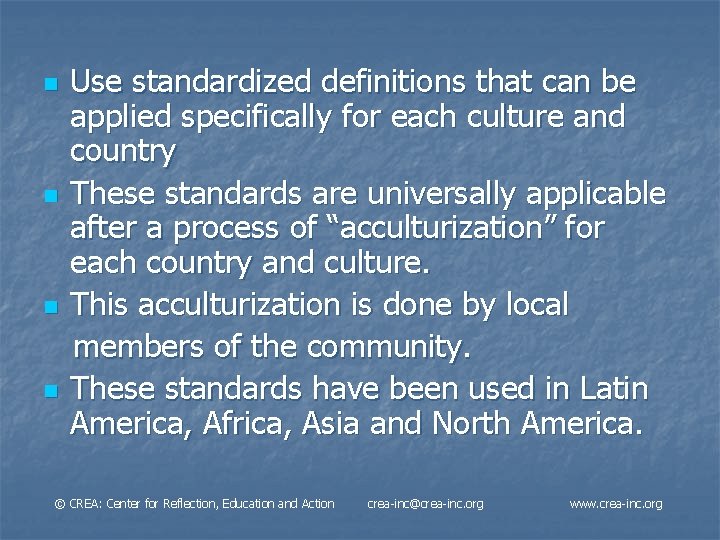 n n Use standardized definitions that can be applied specifically for each culture and