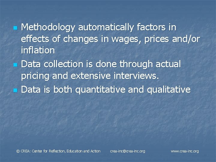 n n n Methodology automatically factors in effects of changes in wages, prices and/or