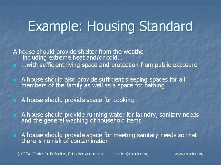 Example: Housing Standard A house should provide shelter from the weather including extreme heat