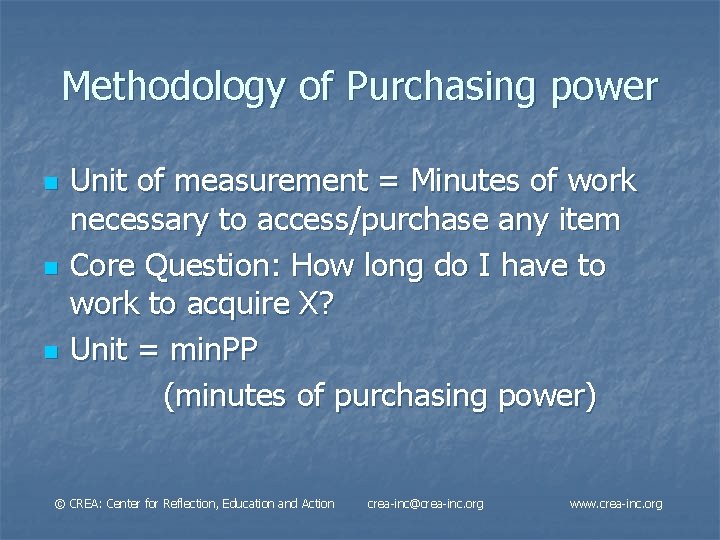 Methodology of Purchasing power n n n Unit of measurement = Minutes of work