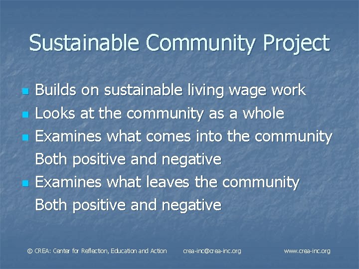 Sustainable Community Project n n Builds on sustainable living wage work Looks at the